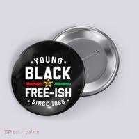 Young Black Freeish Since 1865 Button thumb 0
