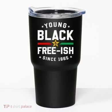 Young Black Freeish Since 1865 Tumbler