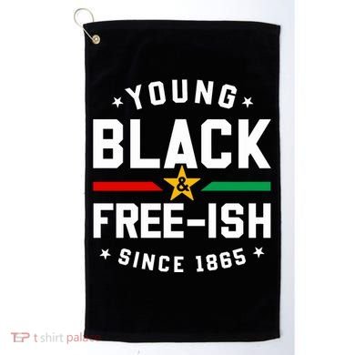 Young Black Freeish Since 1865 Golf Towel