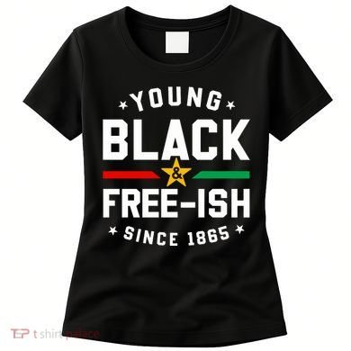 Young Black Freeish Since 1865 Women's T-Shirt