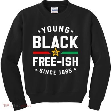 Young Black Freeish Since 1865 Kids Sweatshirt