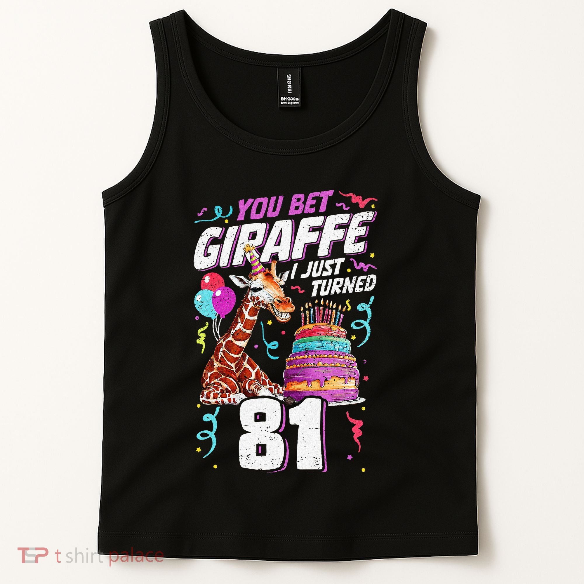 You Bet Giraffe I Just Turned 81 Funny 81st Birthday Tank Top