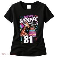 You Bet Giraffe I Just Turned 81 Funny 81st Birthday Women's T-Shirt thumb 0