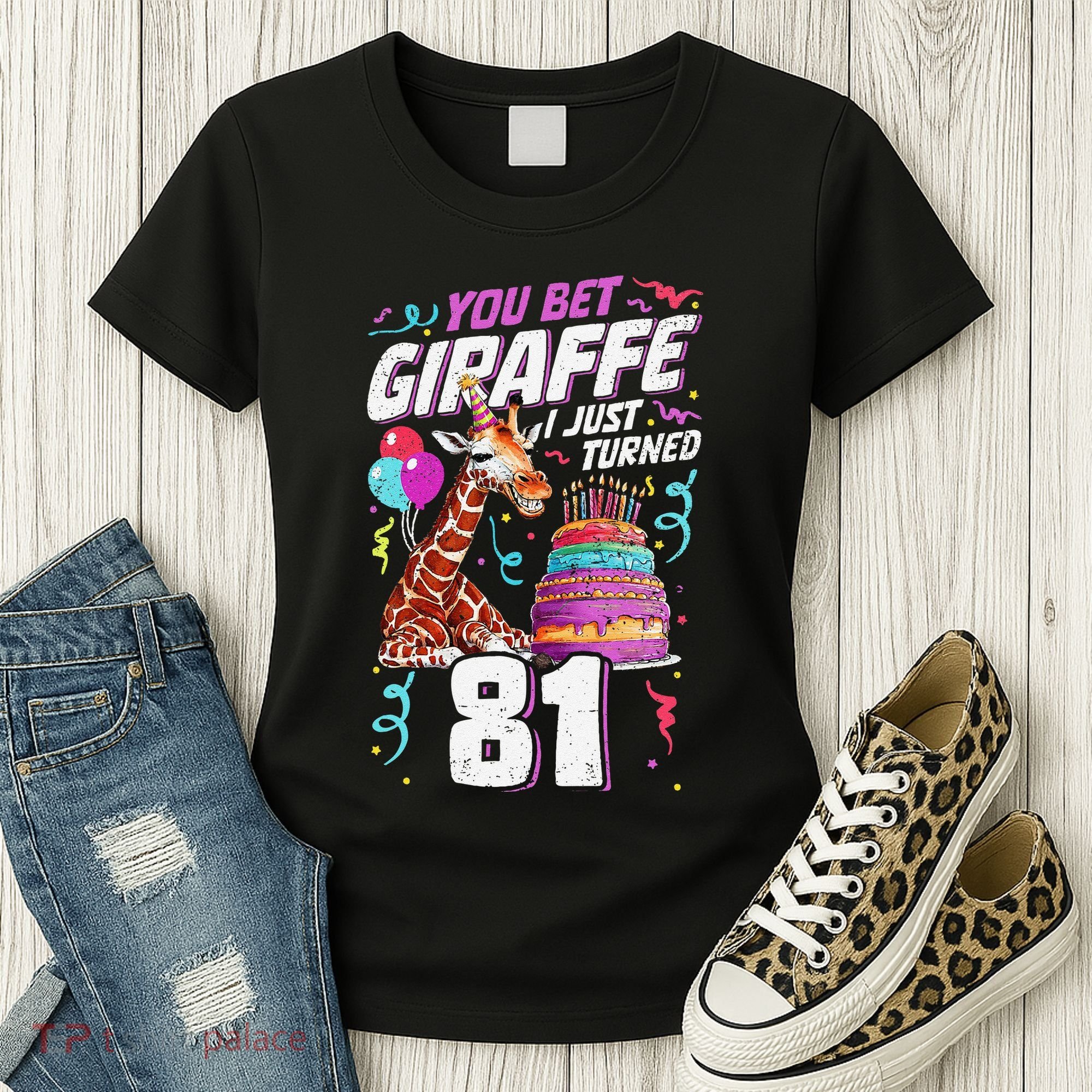 You Bet Giraffe I Just Turned 81 Funny 81st Birthday Women's T-Shirt
