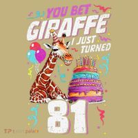 You Bet Giraffe I Just Turned 81 Funny 81st Birthday Hoodie thumb 2