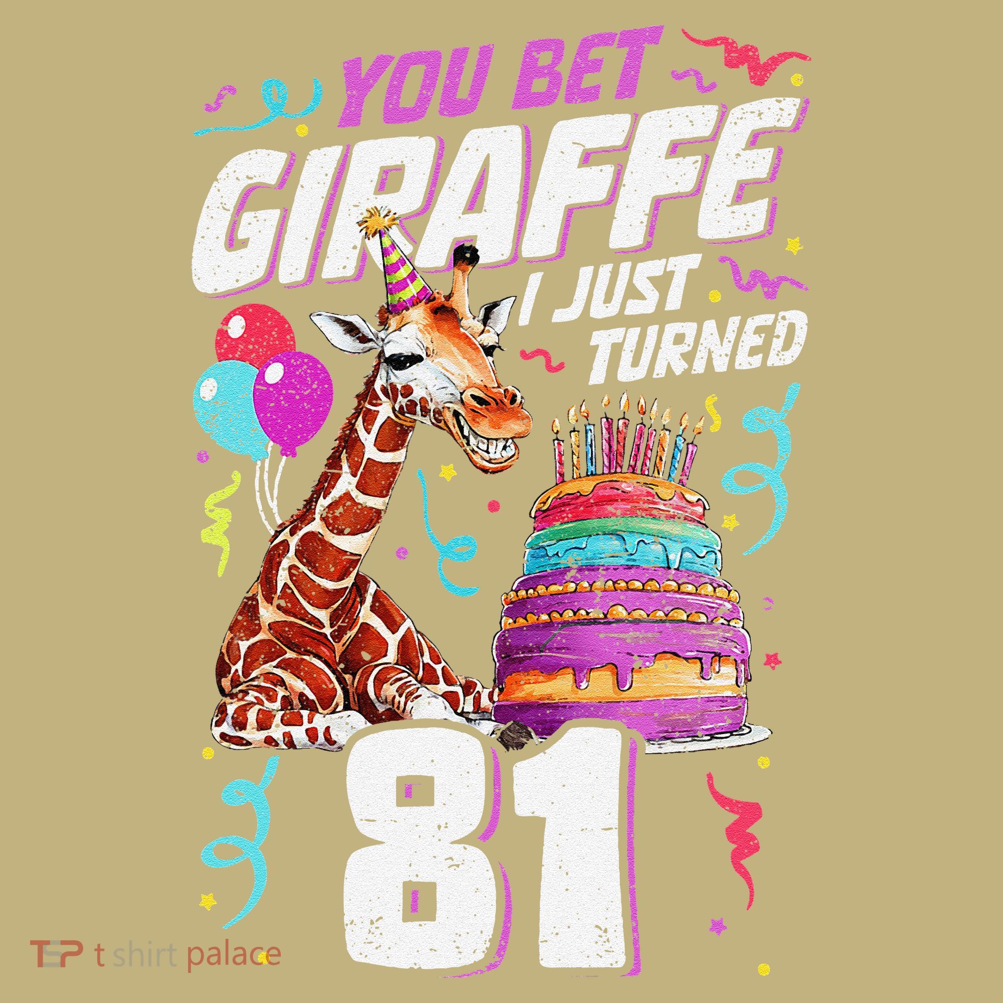 You Bet Giraffe I Just Turned 81 Funny 81st Birthday Hoodie