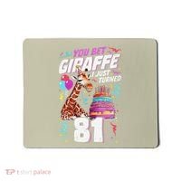 You Bet Giraffe I Just Turned 81 Funny 81st Birthday Mousepad thumb 0