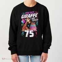 You Bet Giraffe I Just Turned 75 Funny 75th Birthday Women's Sweatshirt thumb 0