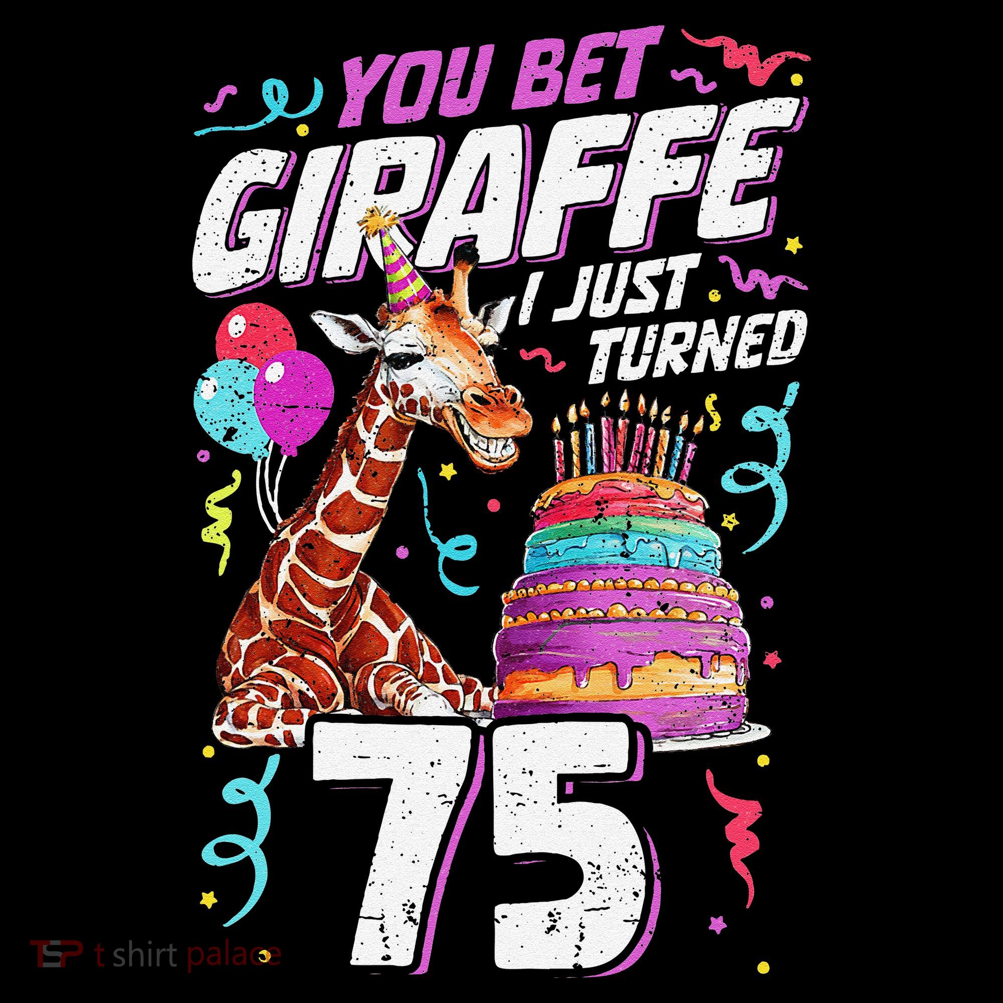 You Bet Giraffe I Just Turned 75 Funny 75th Birthday Coffee Mug