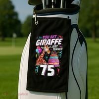 You Bet Giraffe I Just Turned 75 Funny 75th Birthday Golf Towel thumb 2