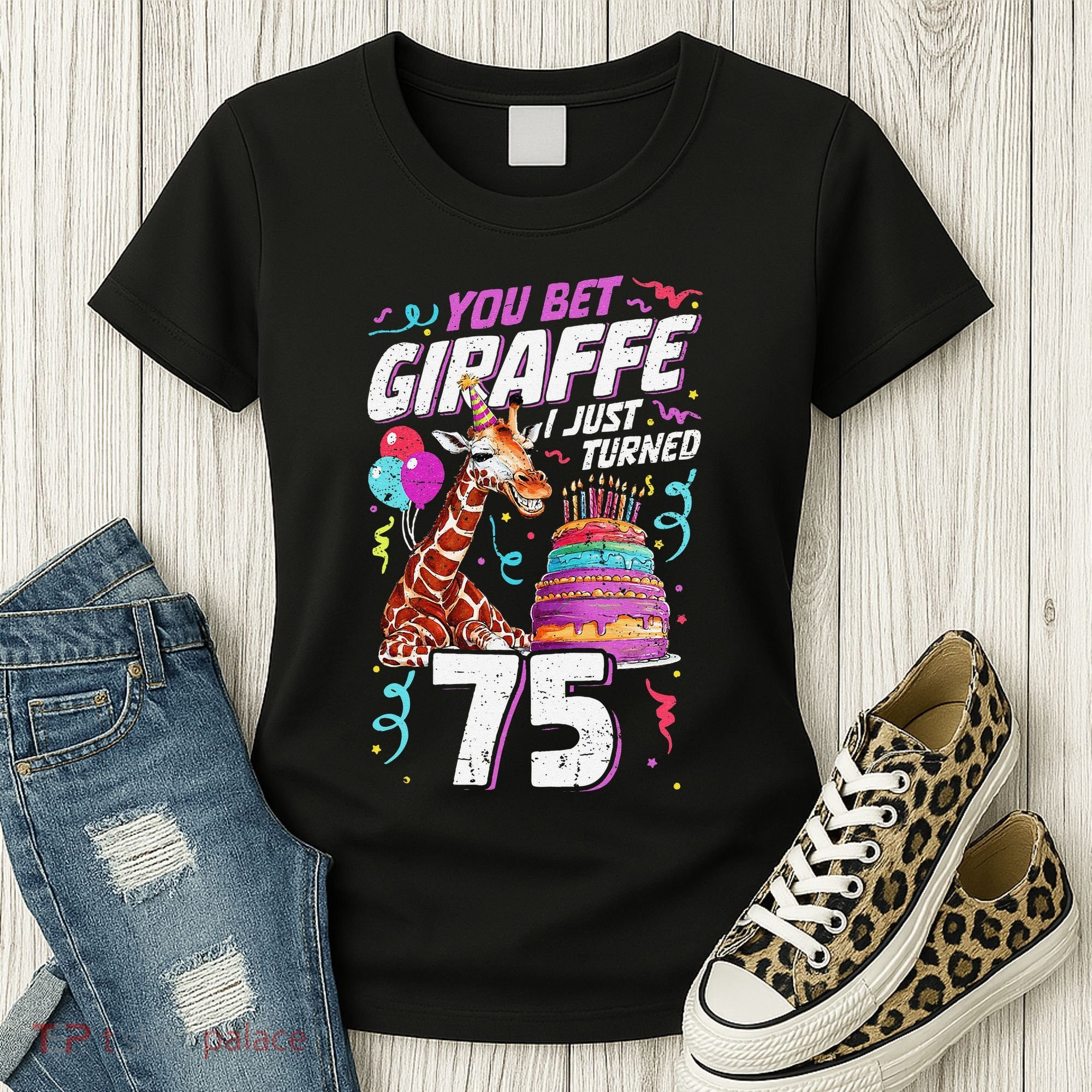You Bet Giraffe I Just Turned 75 Funny 75th Birthday Women's T-Shirt
