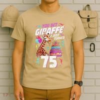 You Bet Giraffe I Just Turned 75 Funny 75th Birthday T-Shirt thumb 6