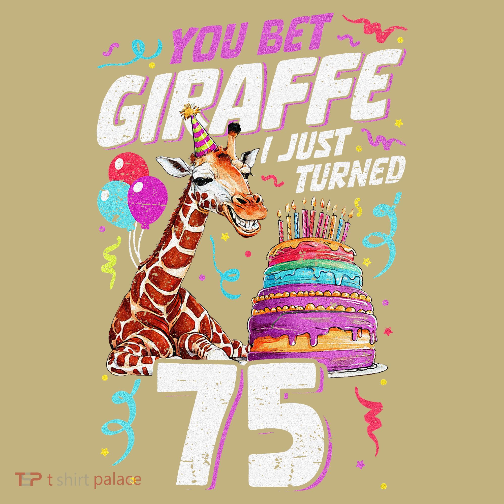 You Bet Giraffe I Just Turned 75 Funny 75th Birthday Button