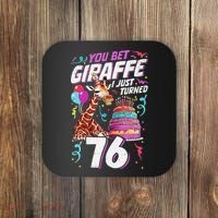 You Bet Giraffe I Just Turned 76 Funny 76th Birthday Coaster thumb 0
