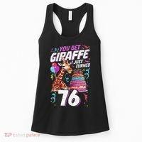 You Bet Giraffe I Just Turned 76 Funny 76th Birthday Women's Tank Top thumb 0