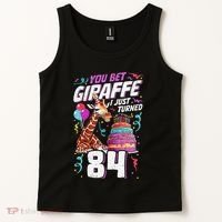 You Bet Giraffe I Just Turned 84 Funny 84th Birthday Tank Top thumb 2