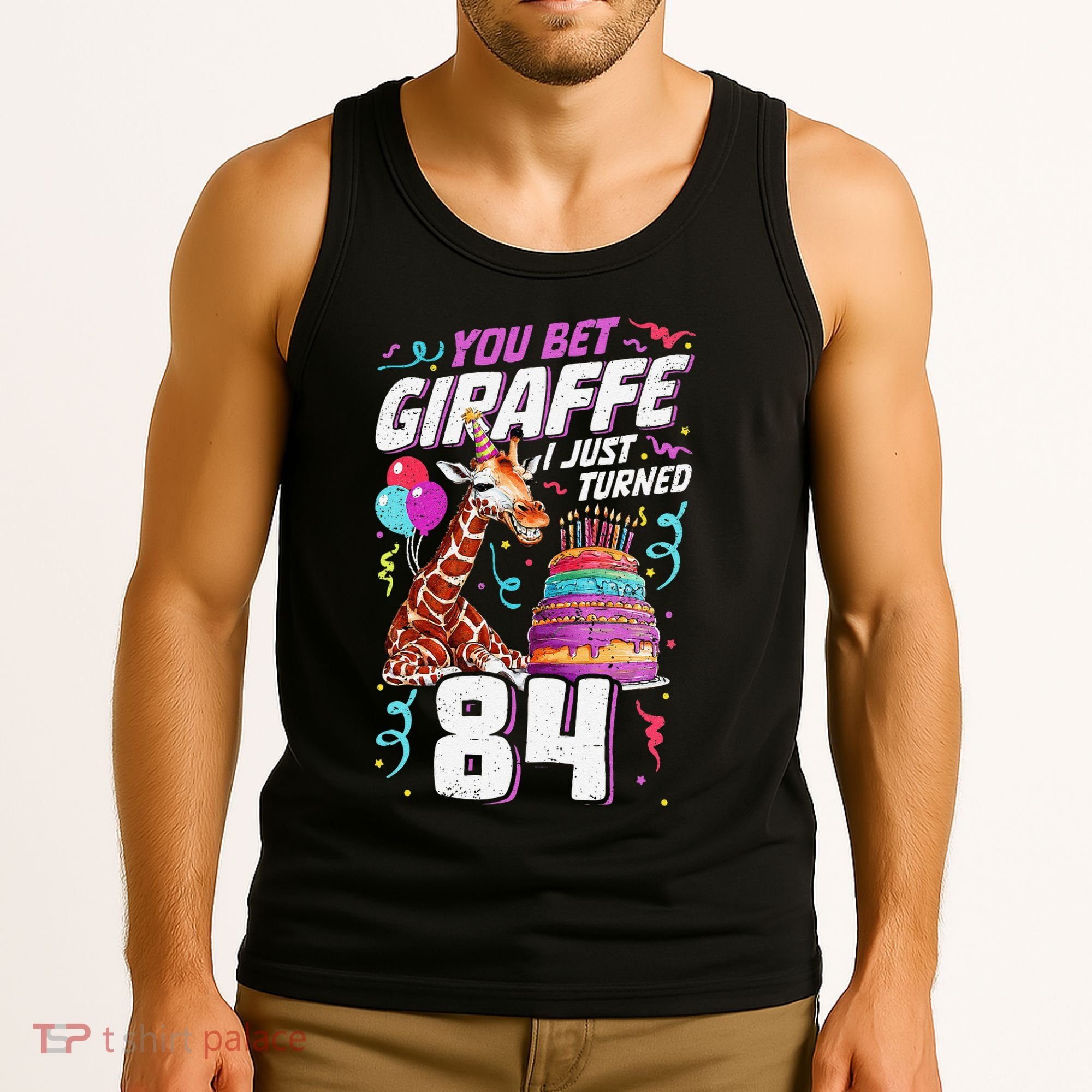 You Bet Giraffe I Just Turned 84 Funny 84th Birthday Tank Top
