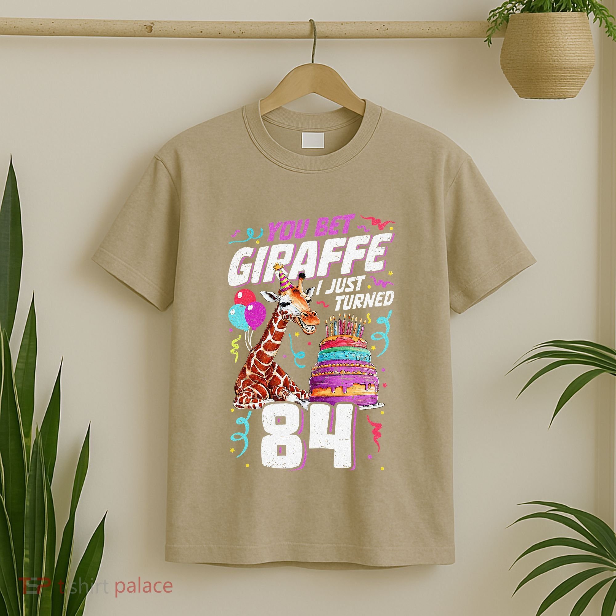 You Bet Giraffe I Just Turned 84 Funny 84th Birthday T-Shirt