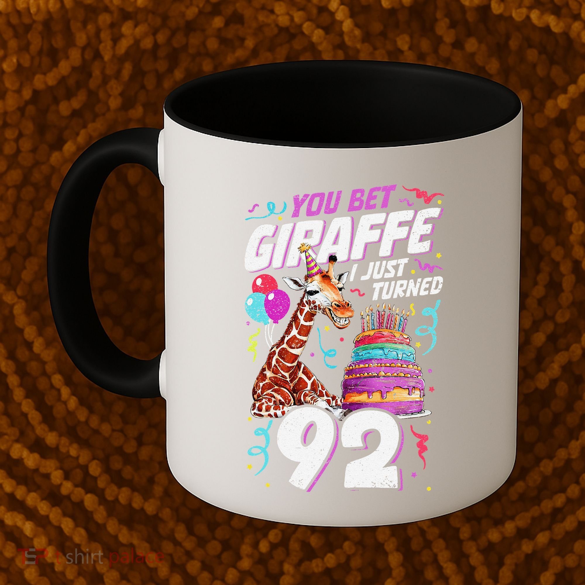 You Bet Giraffe I Just Turned 92 Funny 92nd Birthday Coffee Mug