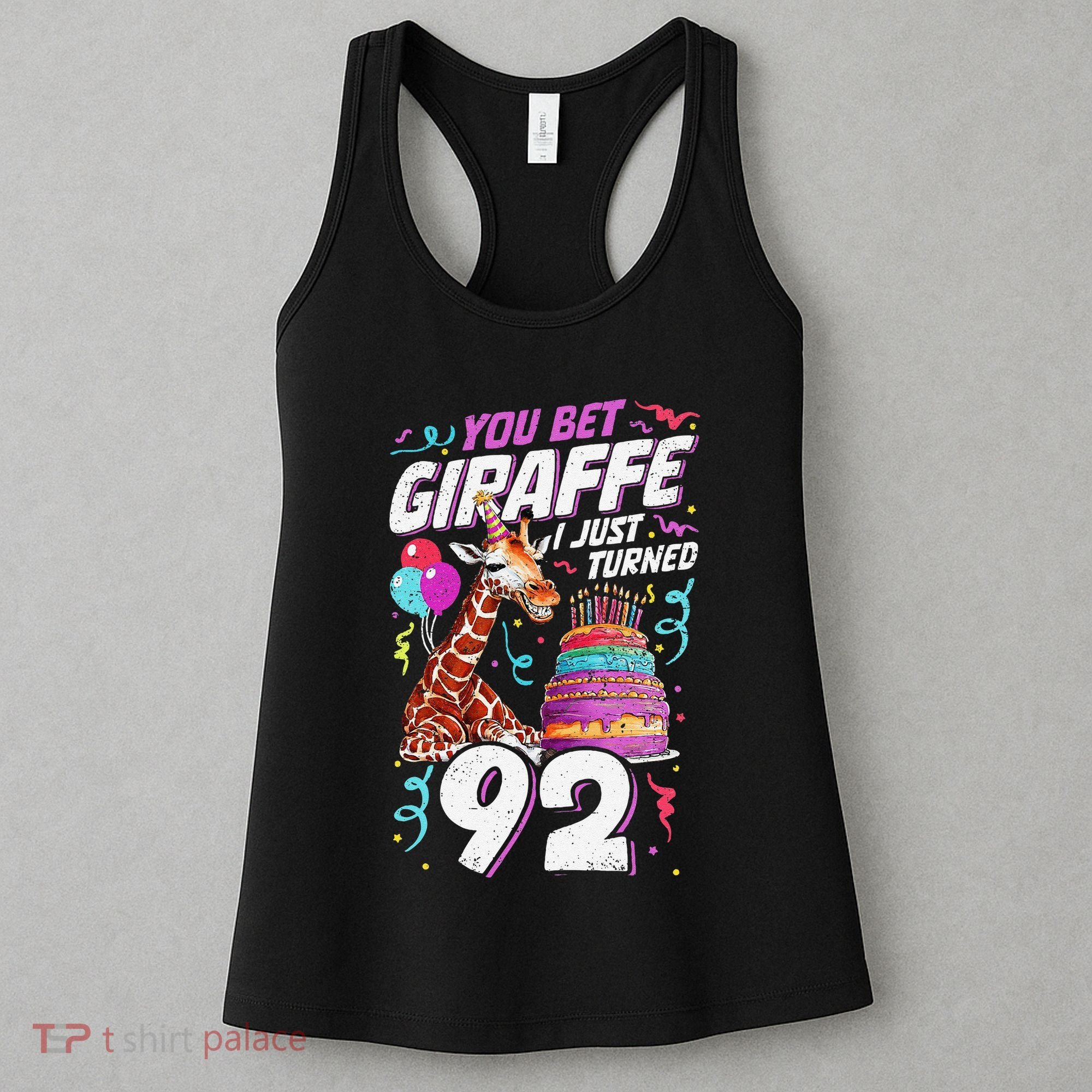 You Bet Giraffe I Just Turned 92 Funny 92nd Birthday Women's Tank Top