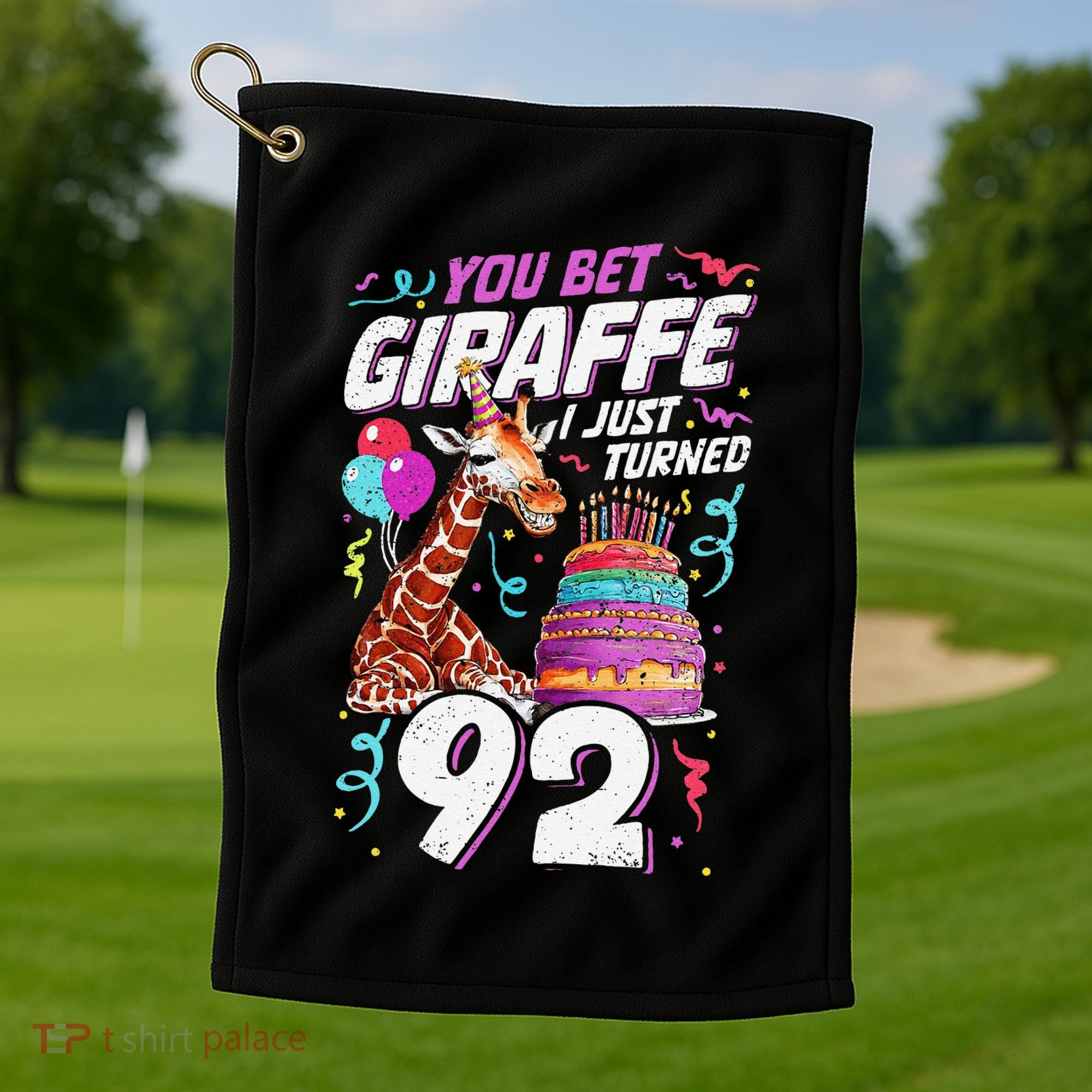 You Bet Giraffe I Just Turned 92 Funny 92nd Birthday Golf Towel