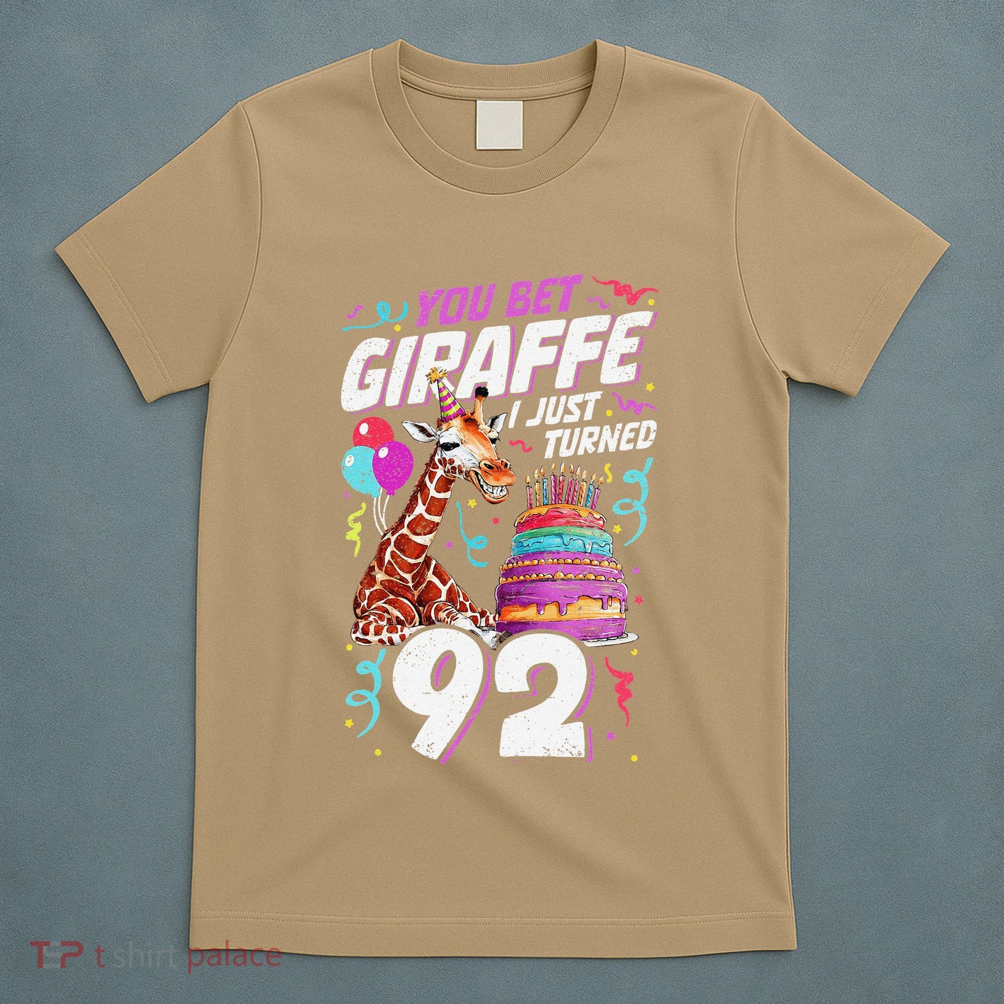 You Bet Giraffe I Just Turned 92 Funny 92nd Birthday T-Shirt