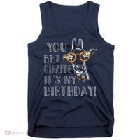 You Bet Giraffe It's My Birthday | Funny Giraffe Tank Top thumb 0