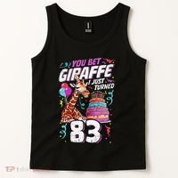 You Bet Giraffe I Just Turned 83 Funny 83rd Birthday Tank Top thumb 2