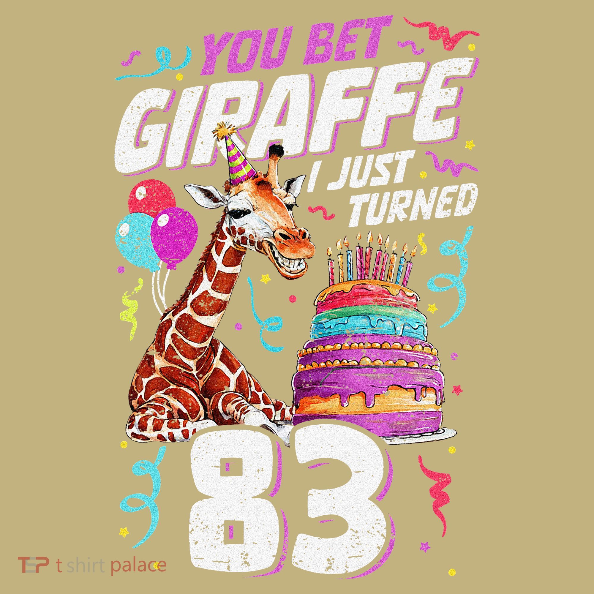 You Bet Giraffe I Just Turned 83 Funny 83rd Birthday Hoodie