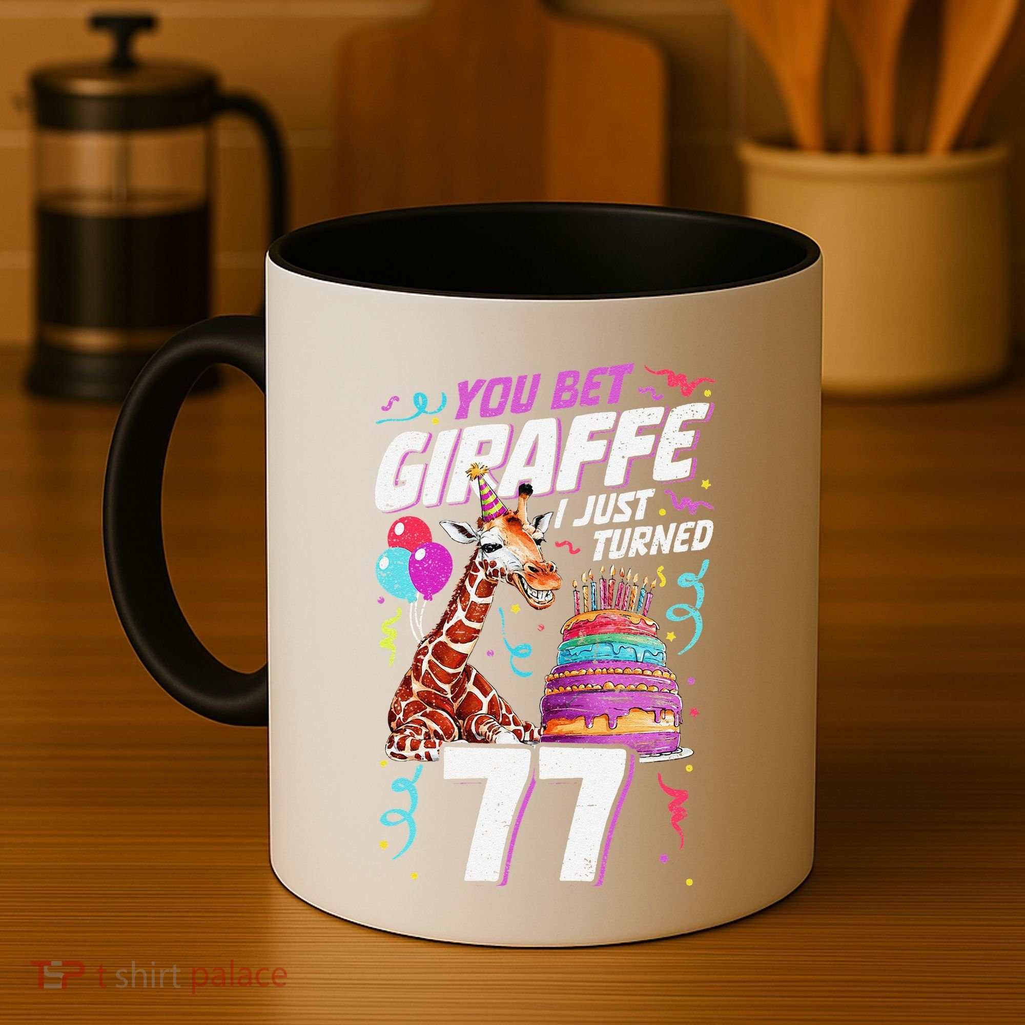 You Bet Giraffe I Just Turned 77 Funny 77th Birthday Coffee Mug