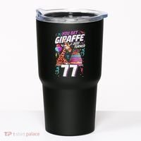 You Bet Giraffe I Just Turned 77 Funny 77th Birthday Tumbler thumb 0