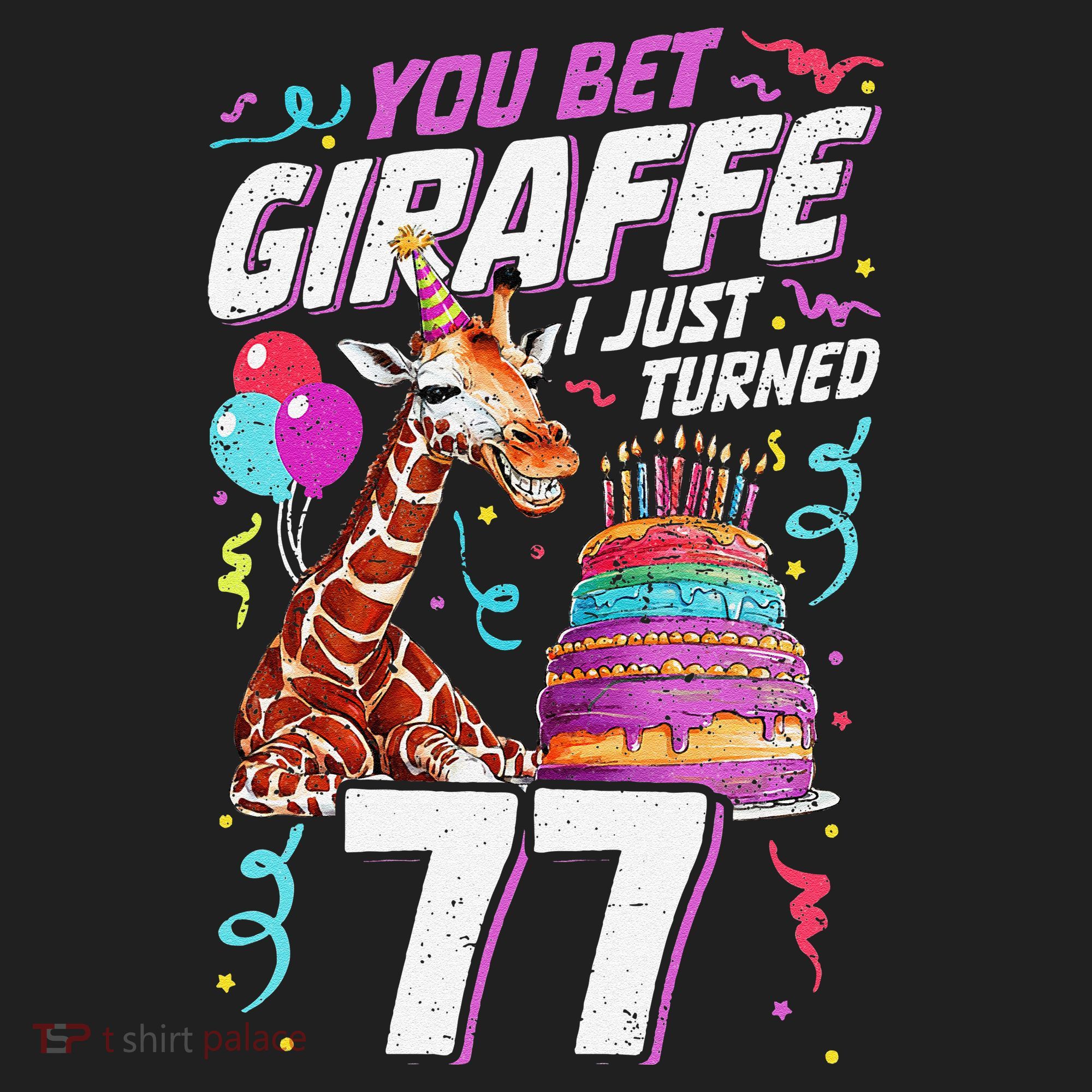 You Bet Giraffe I Just Turned 77 Funny 77th Birthday Hat