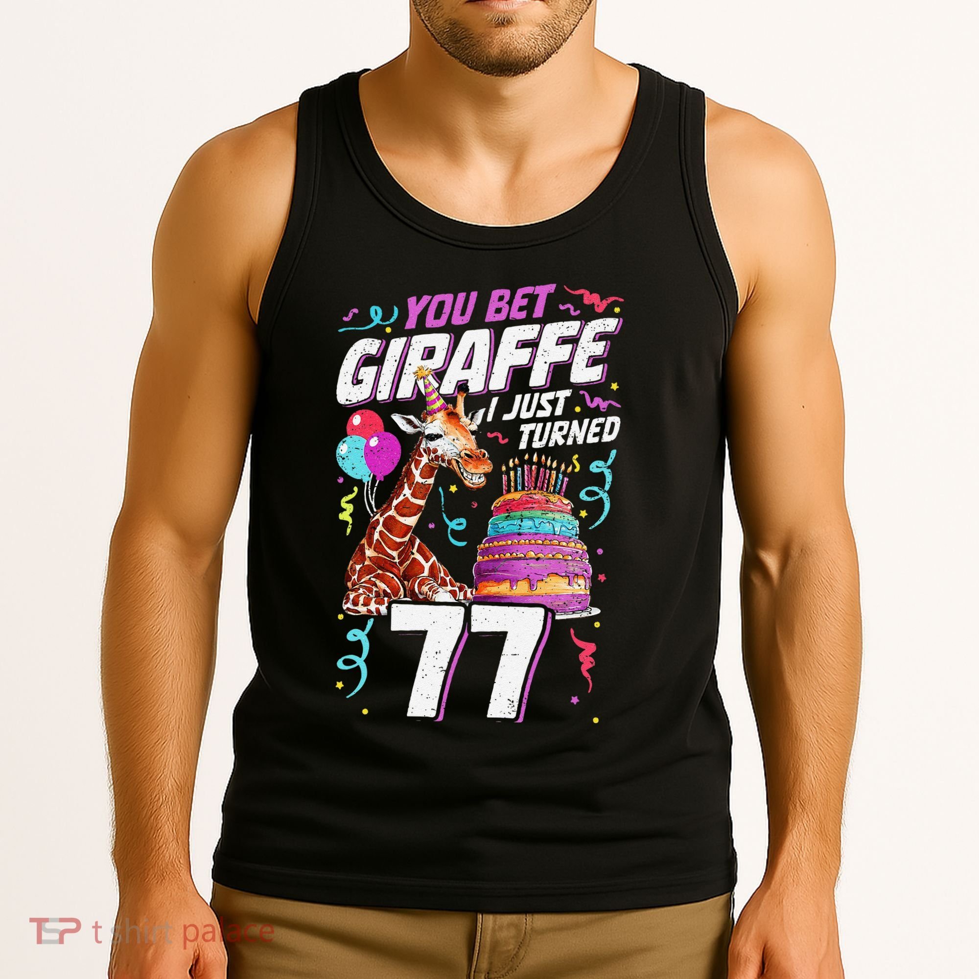 You Bet Giraffe I Just Turned 77 Funny 77th Birthday Tank Top