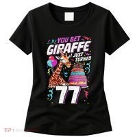 You Bet Giraffe I Just Turned 77 Funny 77th Birthday Women's T-Shirt thumb 0
