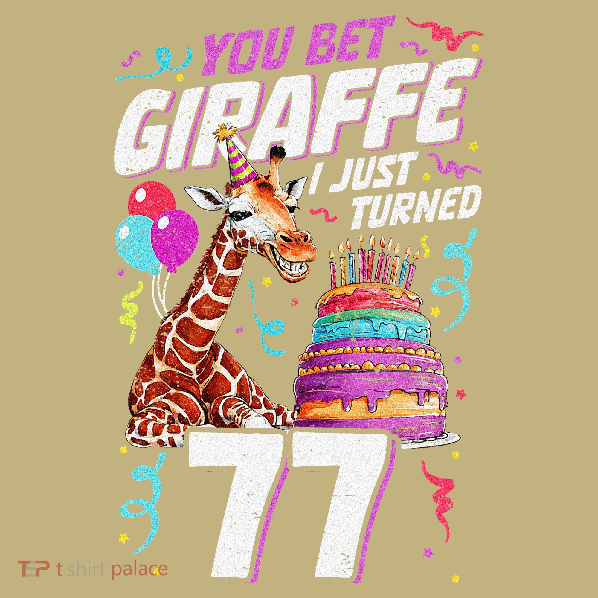 You Bet Giraffe I Just Turned 77 Funny 77th Birthday Hoodie