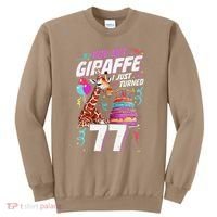 You Bet Giraffe I Just Turned 77 Funny 77th Birthday Sweatshirt thumb 0