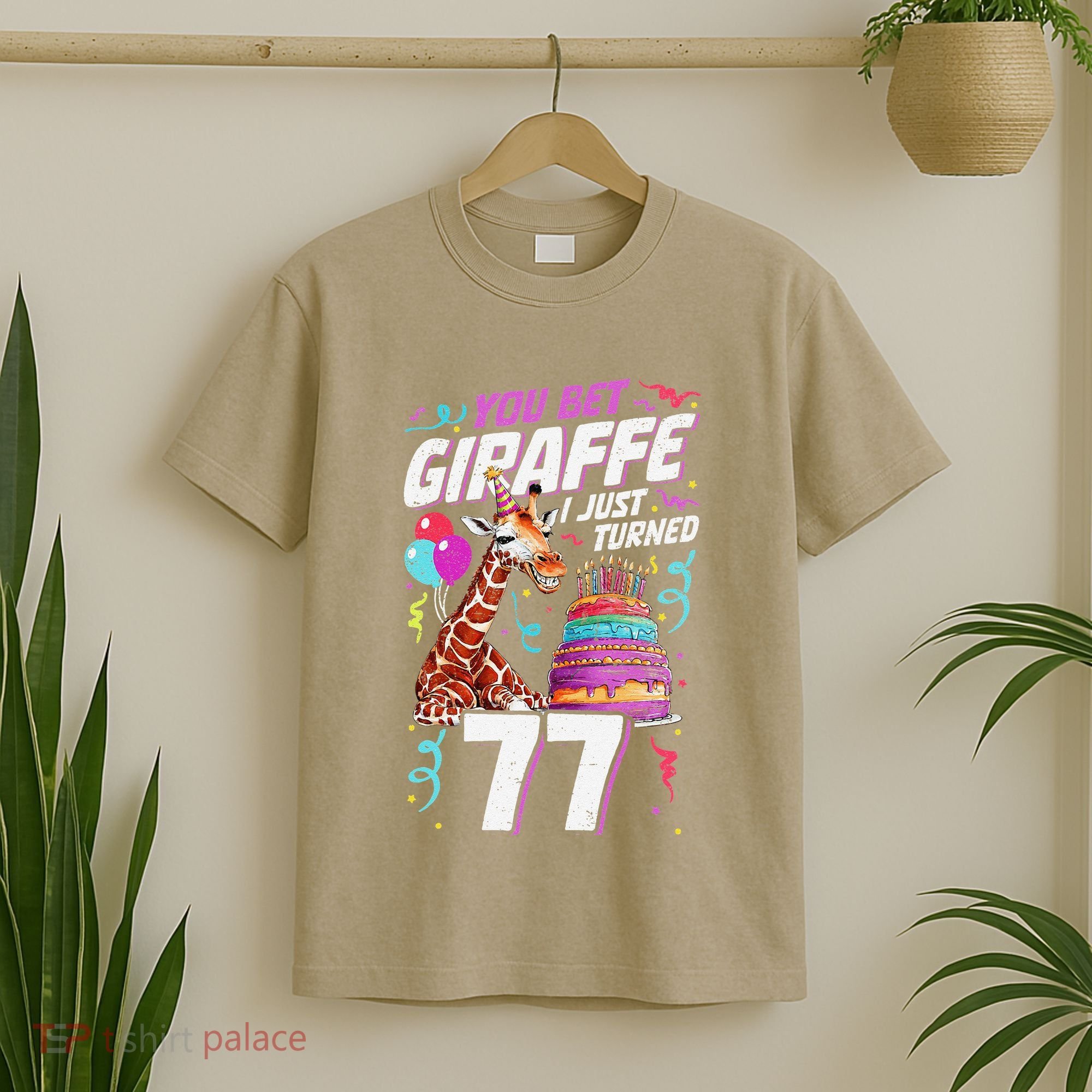 You Bet Giraffe I Just Turned 77 Funny 77th Birthday T-Shirt