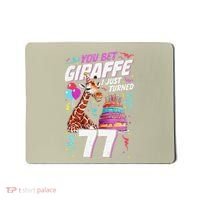 You Bet Giraffe I Just Turned 77 Funny 77th Birthday Mousepad thumb 0