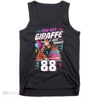 You Bet Giraffe I Just Turned 88 Funny 88th Birthday Tank Top thumb 0