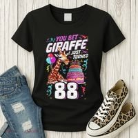 You Bet Giraffe I Just Turned 88 Funny 88th Birthday Women's T-Shirt thumb 3