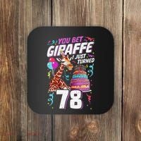 You Bet Giraffe I Just Turned 78 Funny 78th Birthday Coaster thumb 0