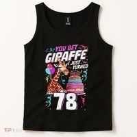 You Bet Giraffe I Just Turned 78 Funny 78th Birthday Tank Top thumb 2