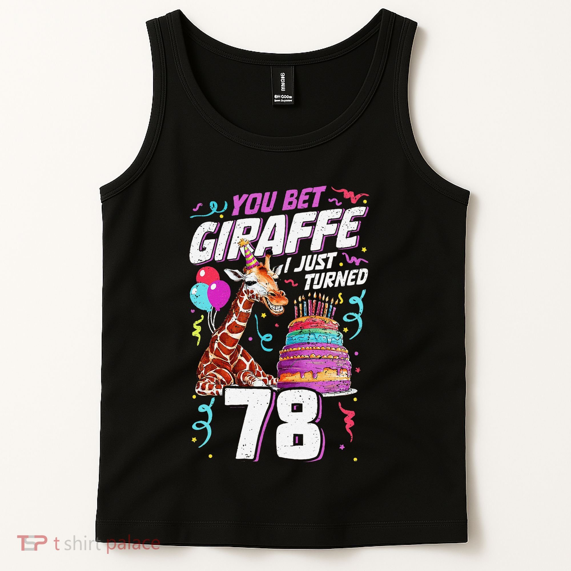 You Bet Giraffe I Just Turned 78 Funny 78th Birthday Tank Top
