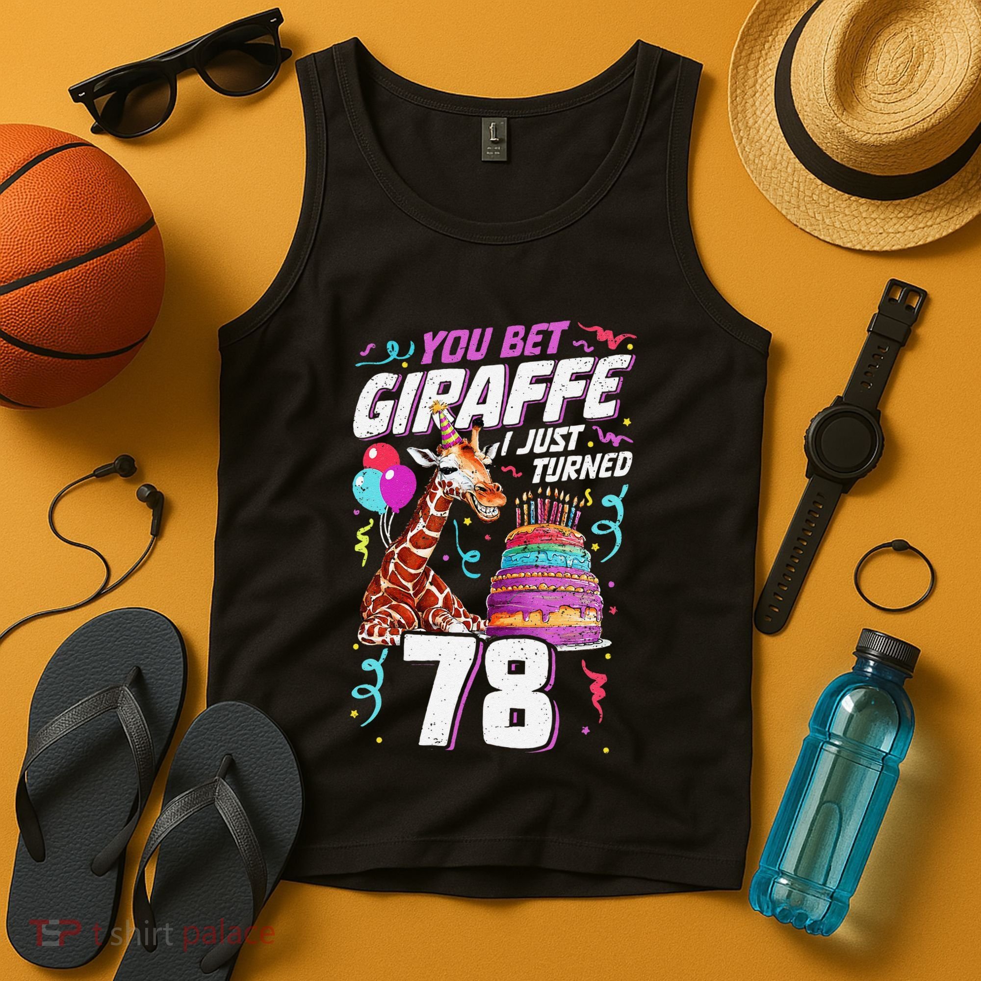 You Bet Giraffe I Just Turned 78 Funny 78th Birthday Tank Top