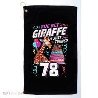 You Bet Giraffe I Just Turned 78 Funny 78th Birthday Golf Towel thumb 0