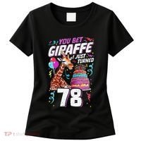 You Bet Giraffe I Just Turned 78 Funny 78th Birthday Women's T-Shirt thumb 0