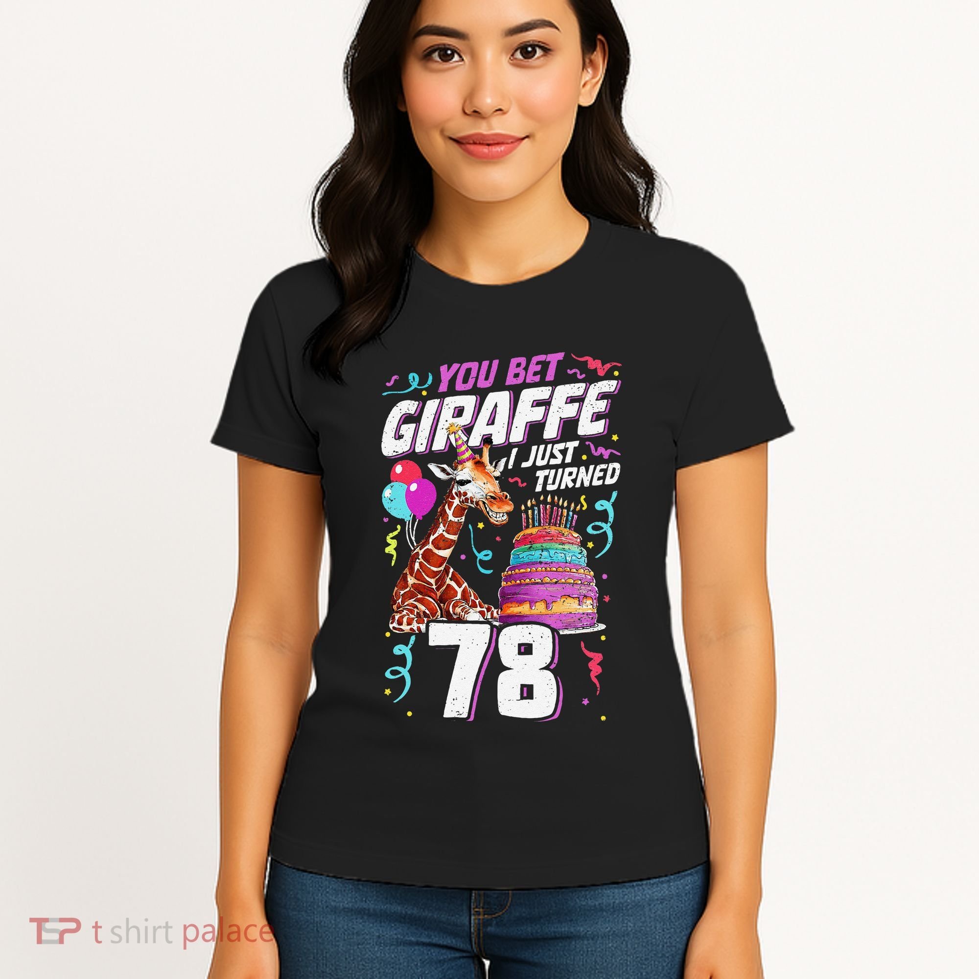 You Bet Giraffe I Just Turned 78 Funny 78th Birthday Women's T-Shirt