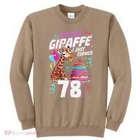 You Bet Giraffe I Just Turned 78 Funny 78th Birthday Sweatshirt thumb 0