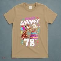 You Bet Giraffe I Just Turned 78 Funny 78th Birthday T-Shirt thumb 5
