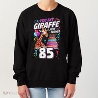 You Bet Giraffe I Just Turned 85 Funny 85th Birthday Women's Sweatshirt thumb 0